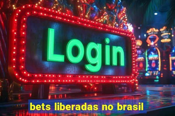 bets liberadas no brasil